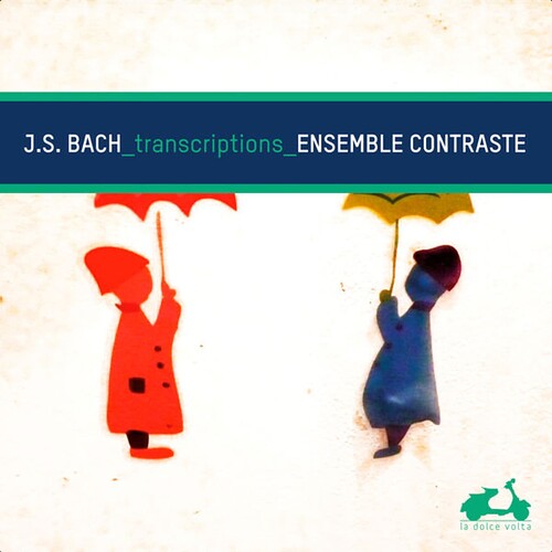 Ensemble Contraste  - Bach Transcriptions