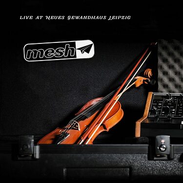 mesh . Live at Neues Gewandhaus Leipzig