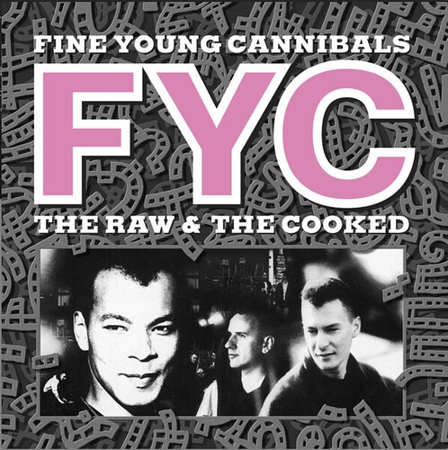 Fine Young Canibals - The Raw and the Cooked