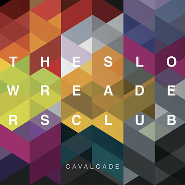 The Slow Readers Club . Cavalcade